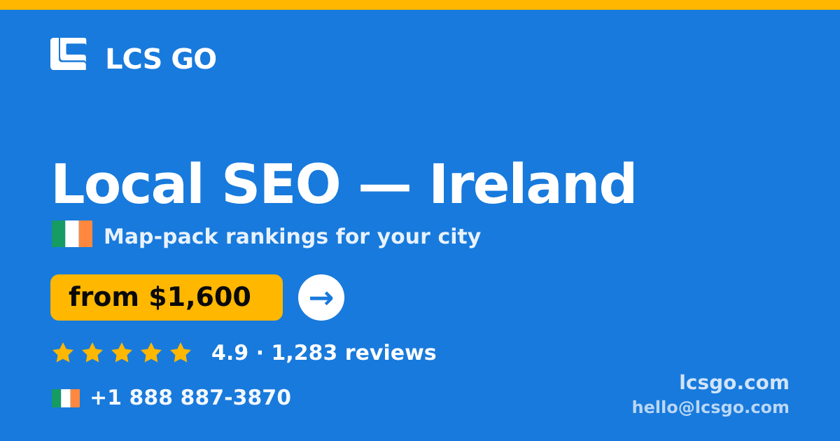 Local SEO in Ireland — from $1,600/mo, rated 4.9/5 by 1283 clients. LCS GO.