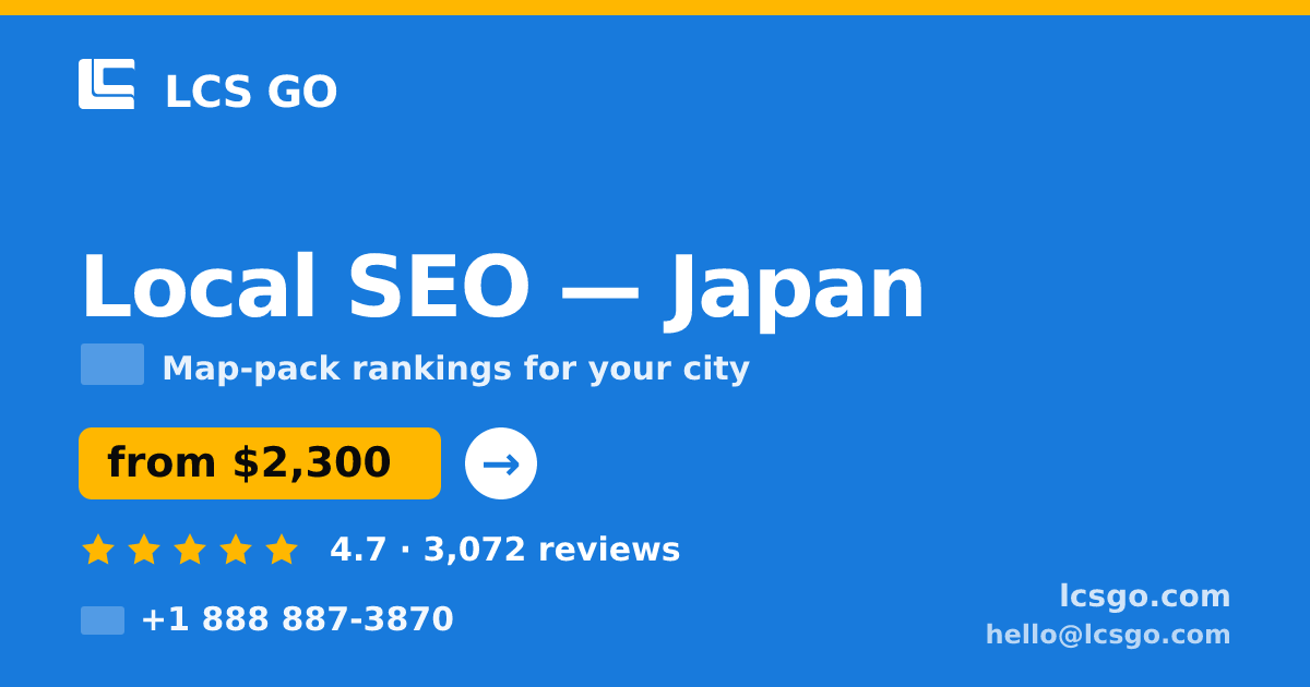 Local SEO in Japan — from $2,300/mo, rated 4.7/5 by 3072 clients. LCS GO.