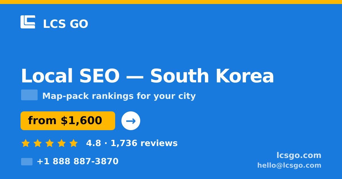 Local SEO in South Korea — from $1,600/mo, rated 4.8/5 by 1736 clients. LCS GO.