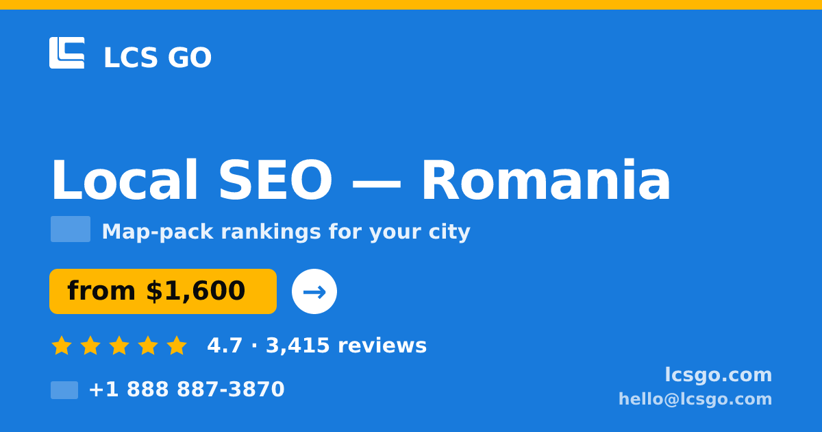 Local SEO in Romania — from $1,600/mo, rated 4.7/5 by 3415 clients. LCS GO.