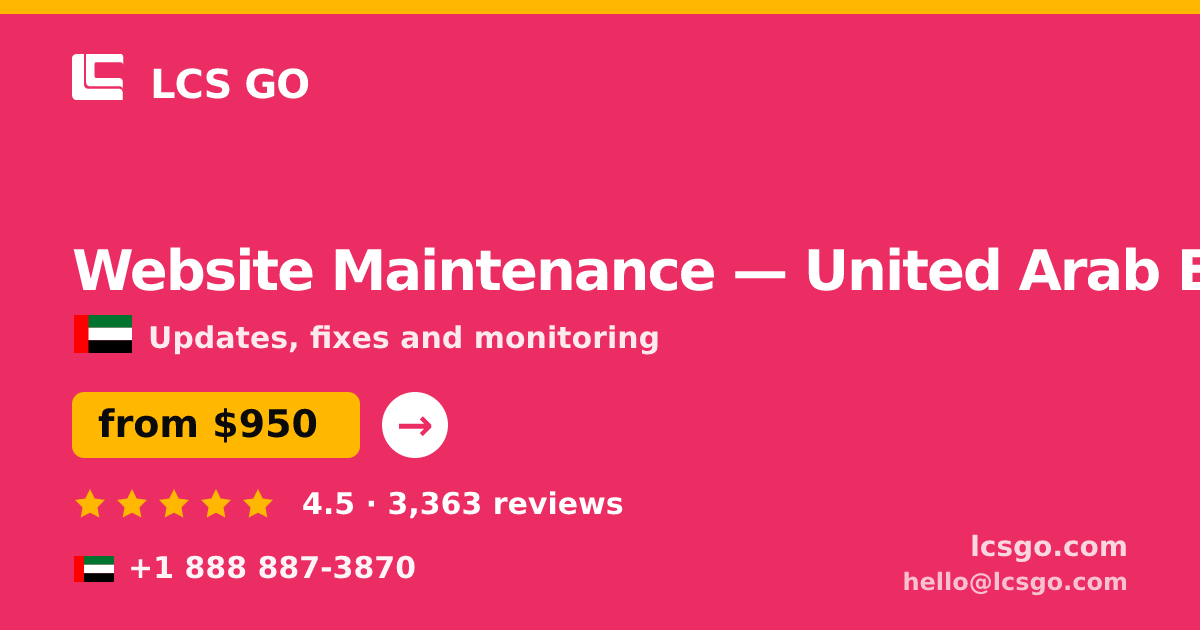 Website Maintenance in United Arab Emirates — from $950/mo, rated 4.5/5 by 3363 clients. LCS GO.