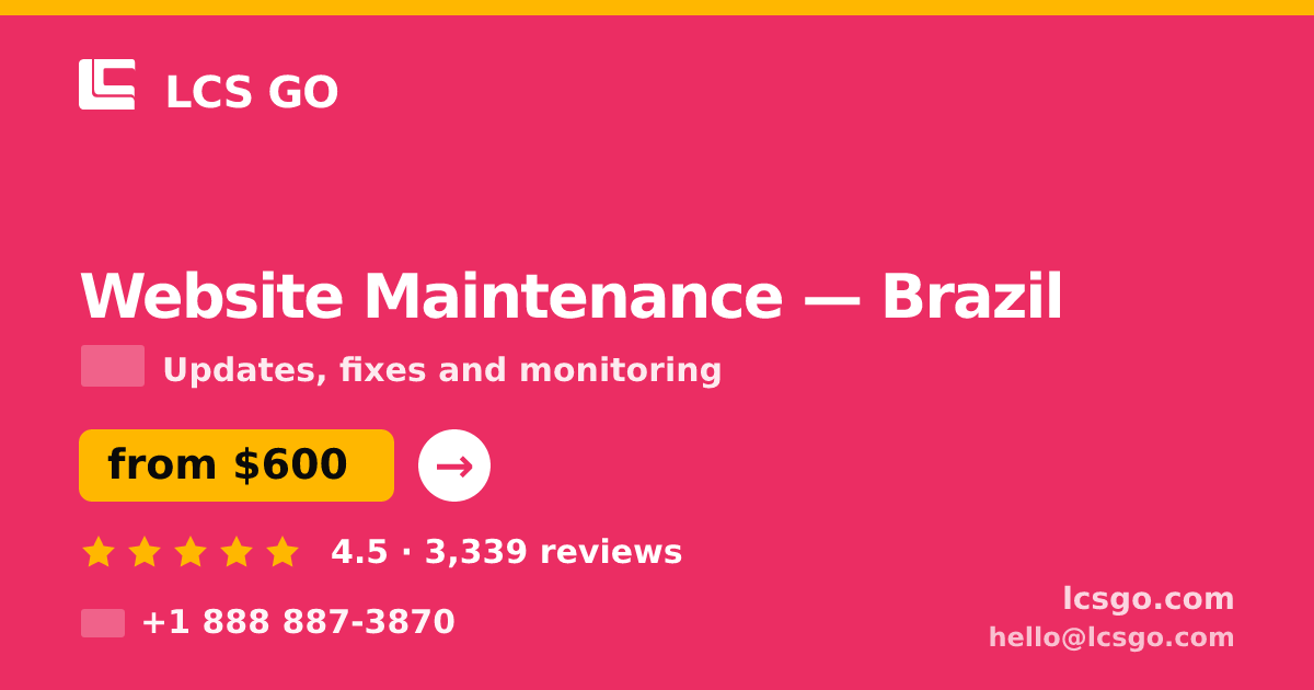 Website Maintenance in Brazil — from $600/mo, rated 4.5/5 by 3339 clients. LCS GO.