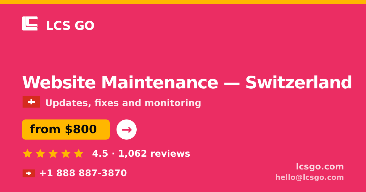 Website Maintenance in Switzerland — from $800/mo, rated 4.5/5 by 1062 clients. LCS GO.