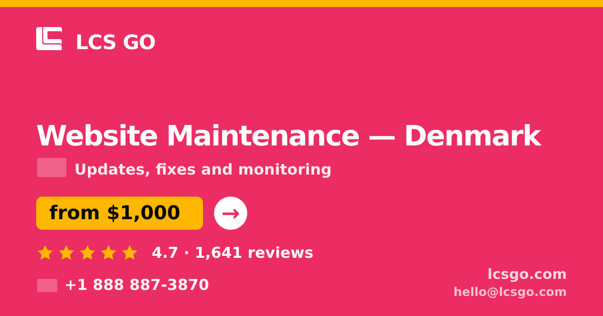 Website Maintenance in Denmark — from $1,000/mo, rated 4.7/5 by 1641 clients. LCS GO.