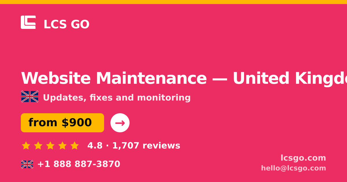 Website Maintenance in United Kingdom — from $900/mo, rated 4.8/5 by 1707 clients. LCS GO.