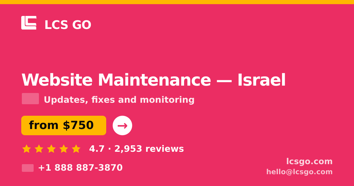 Website Maintenance in Israel — from $750/mo, rated 4.7/5 by 2953 clients. LCS GO.