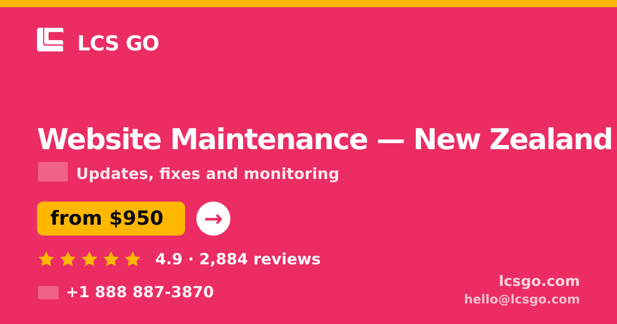 Website Maintenance in New Zealand — from $950/mo, rated 4.9/5 by 2884 clients. LCS GO.