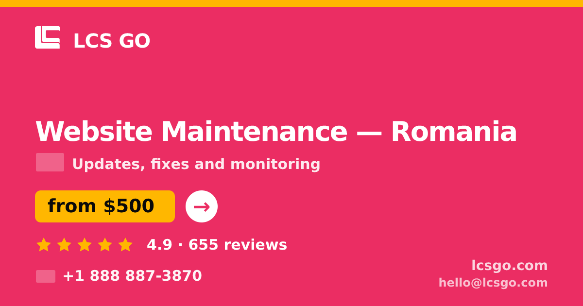 Website Maintenance in Romania — from $500/mo, rated 4.9/5 by 655 clients. LCS GO.
