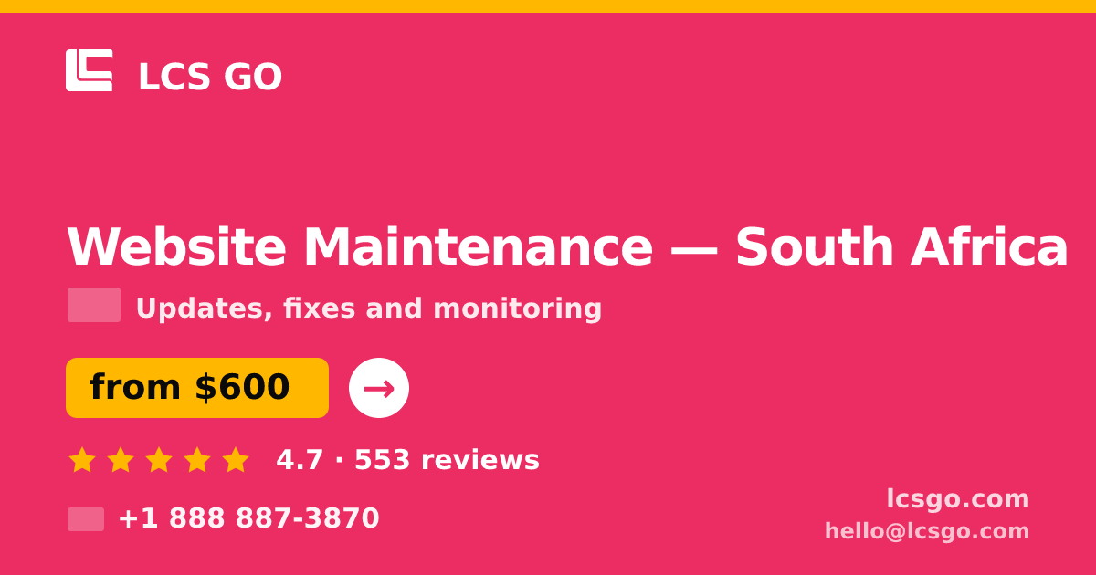 Website Maintenance in South Africa — from $600/mo, rated 4.7/5 by 553 clients. LCS GO.