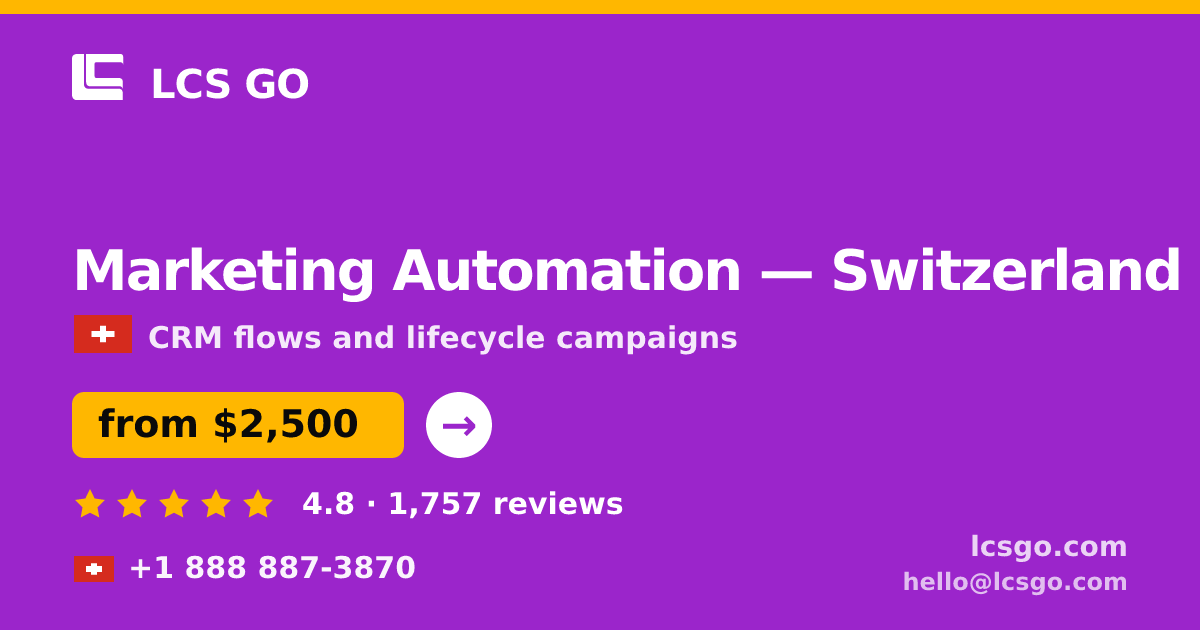 Marketing Automation in Switzerland — from $2,500/mo, rated 4.8/5 by 1757 clients. LCS GO.