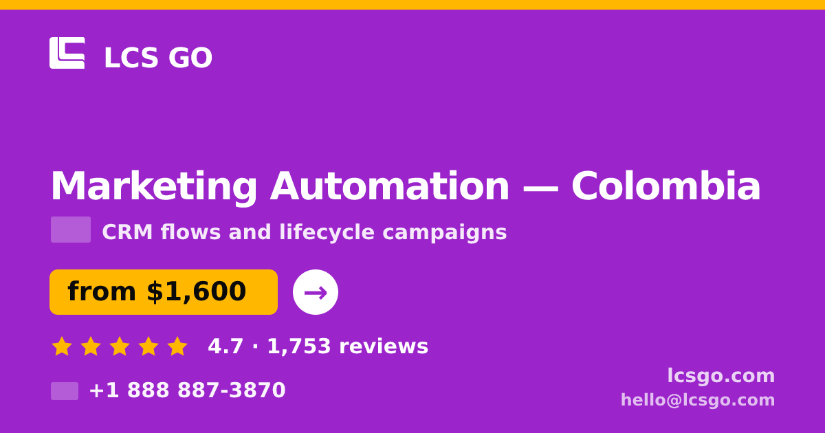 Marketing Automation in Colombia — from $1,600/mo, rated 4.7/5 by 1753 clients. LCS GO.