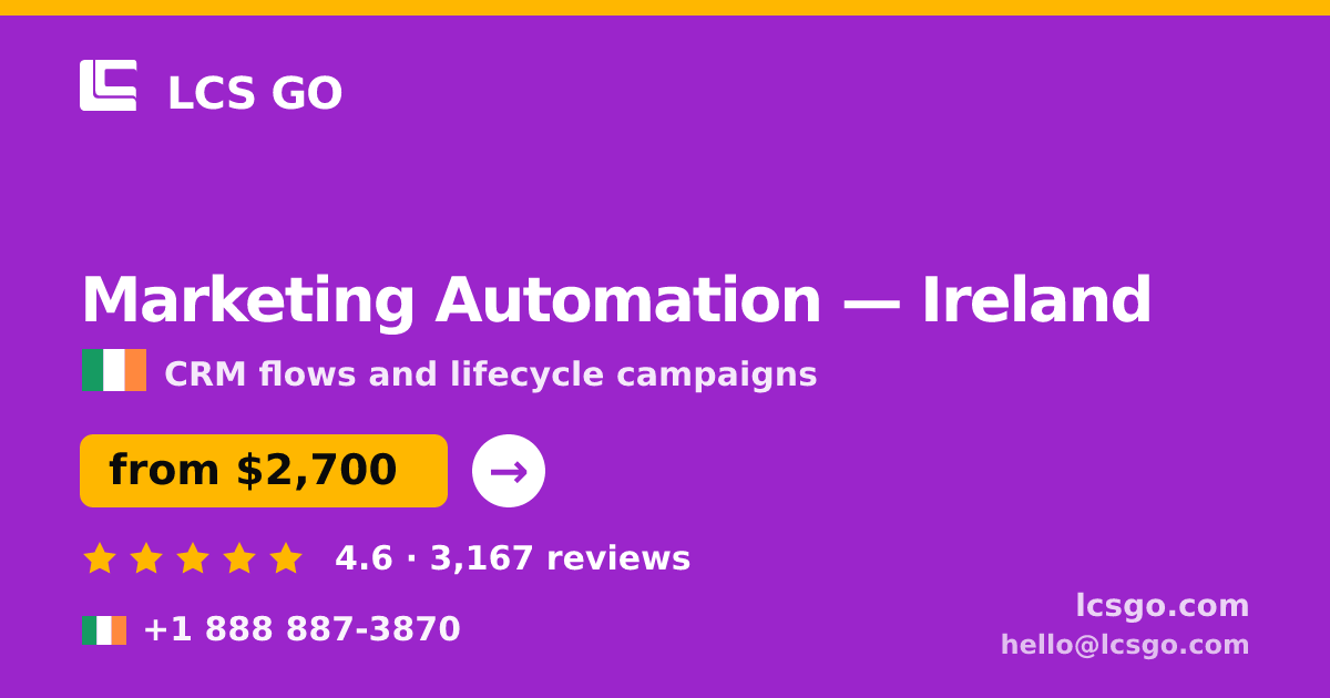 Marketing Automation in Ireland — from $2,700/mo, rated 4.6/5 by 3167 clients. LCS GO.