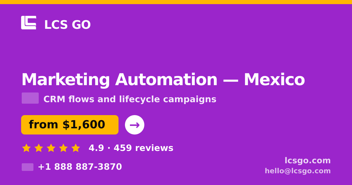 Marketing Automation in Mexico — from $1,600/mo, rated 4.9/5 by 459 clients. LCS GO.