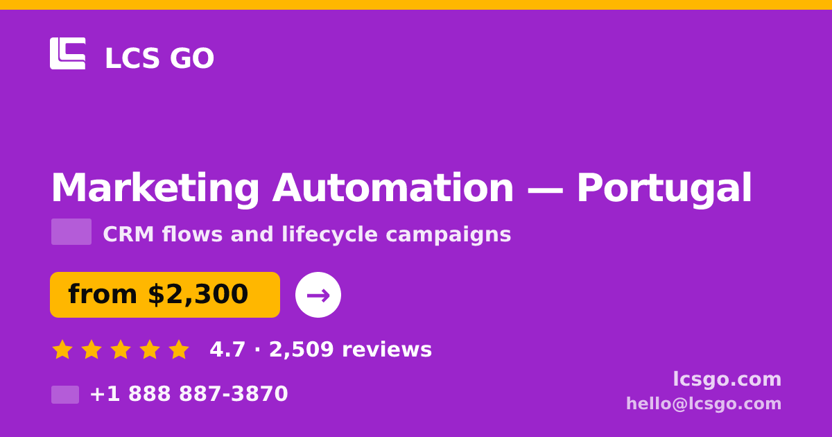 Marketing Automation in Portugal — from $2,300/mo, rated 4.7/5 by 2509 clients. LCS GO.