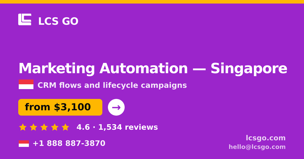Marketing Automation in Singapore — from $3,100/mo, rated 4.6/5 by 1534 clients. LCS GO.