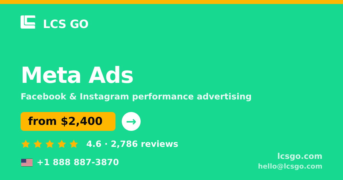 Meta Ads in the USA — from $2,400/mo, rated 4.6/5 by 2786 clients. LCS GO.