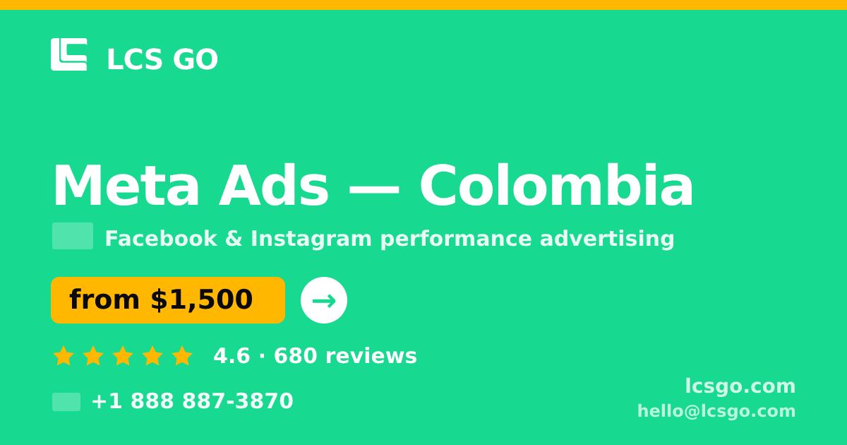 Meta Ads in Colombia — from $1,500/mo, rated 4.6/5 by 680 clients. LCS GO.
