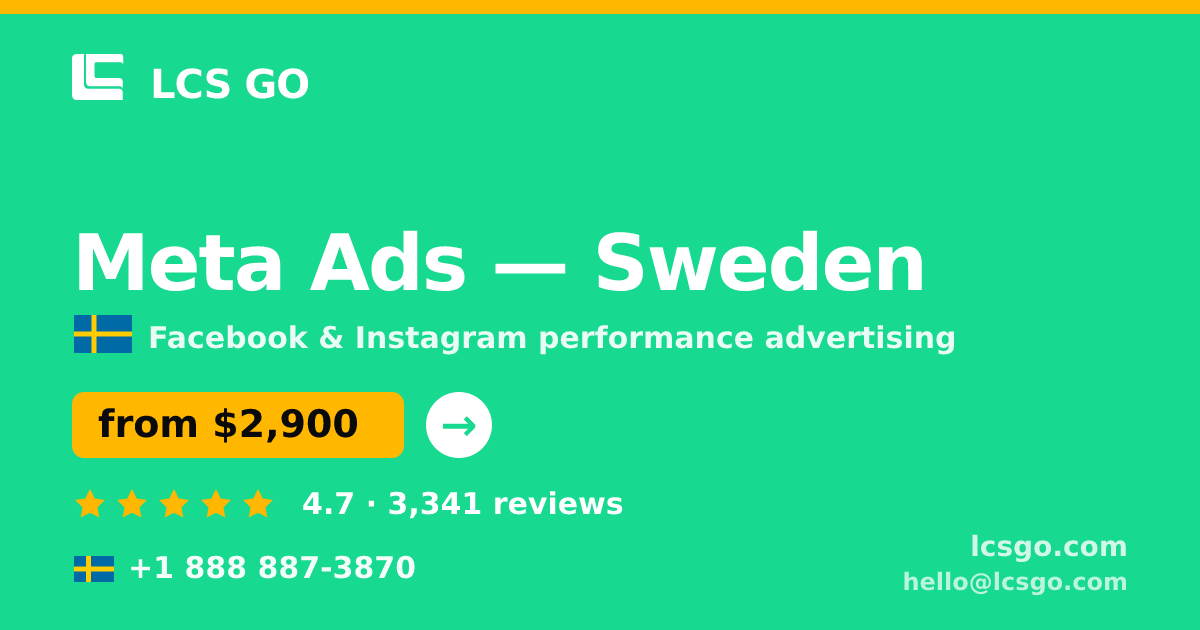 Meta Ads in Sweden — from $2,900/mo, rated 4.7/5 by 3341 clients. LCS GO.