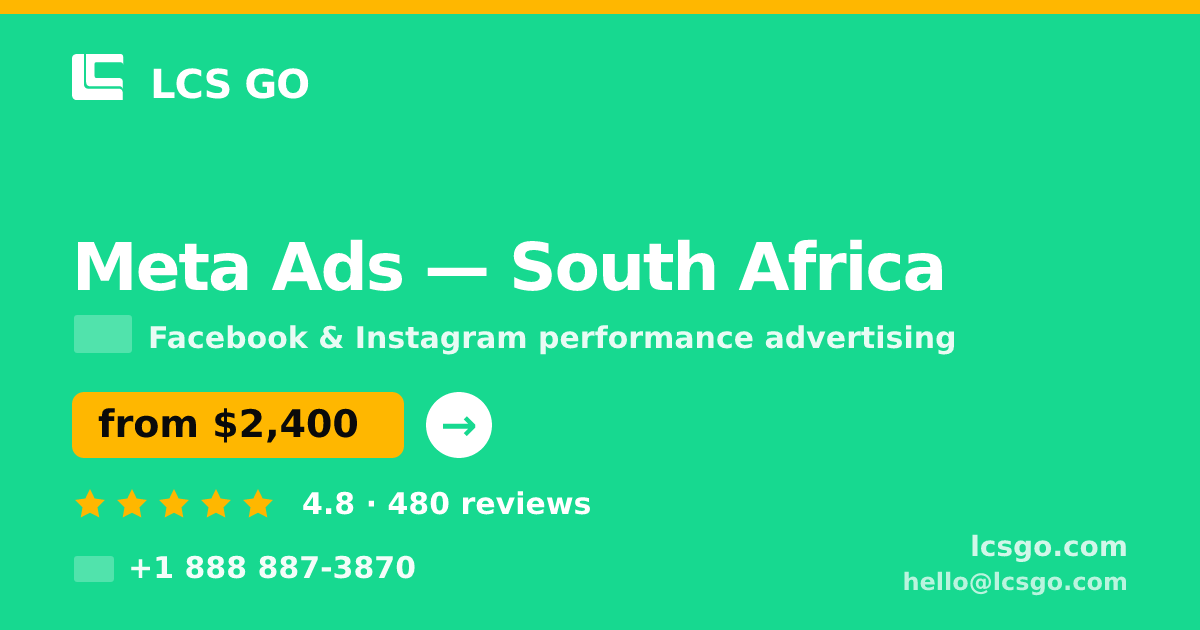 Meta Ads in South Africa — from $2,400/mo, rated 4.8/5 by 480 clients. LCS GO.