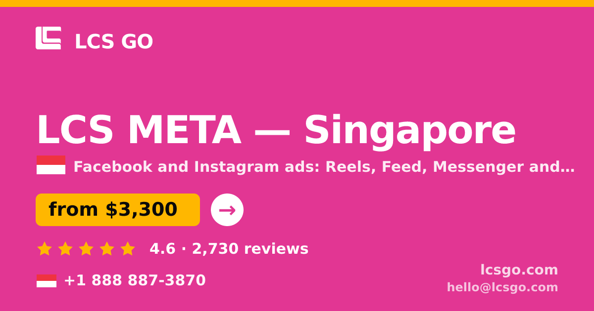 LCS META in Singapore — from $3,300/mo, rated 4.6/5 by 2730 clients. LCS GO.