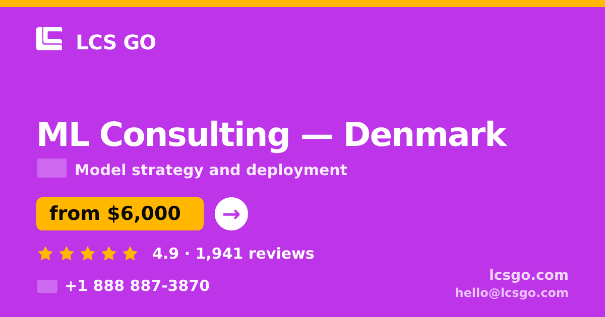 ML Consulting in Denmark — from $6,000, rated 4.9/5 by 1941 clients. LCS GO.