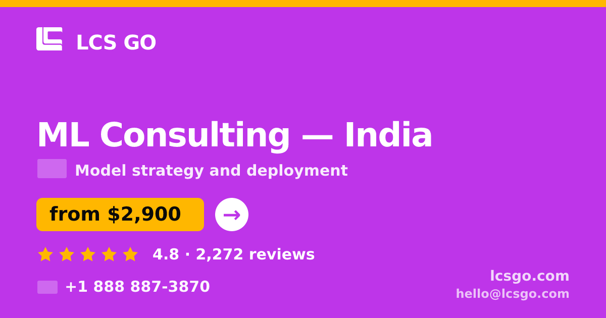 ML Consulting in India — from $2,900, rated 4.8/5 by 2272 clients. LCS GO.