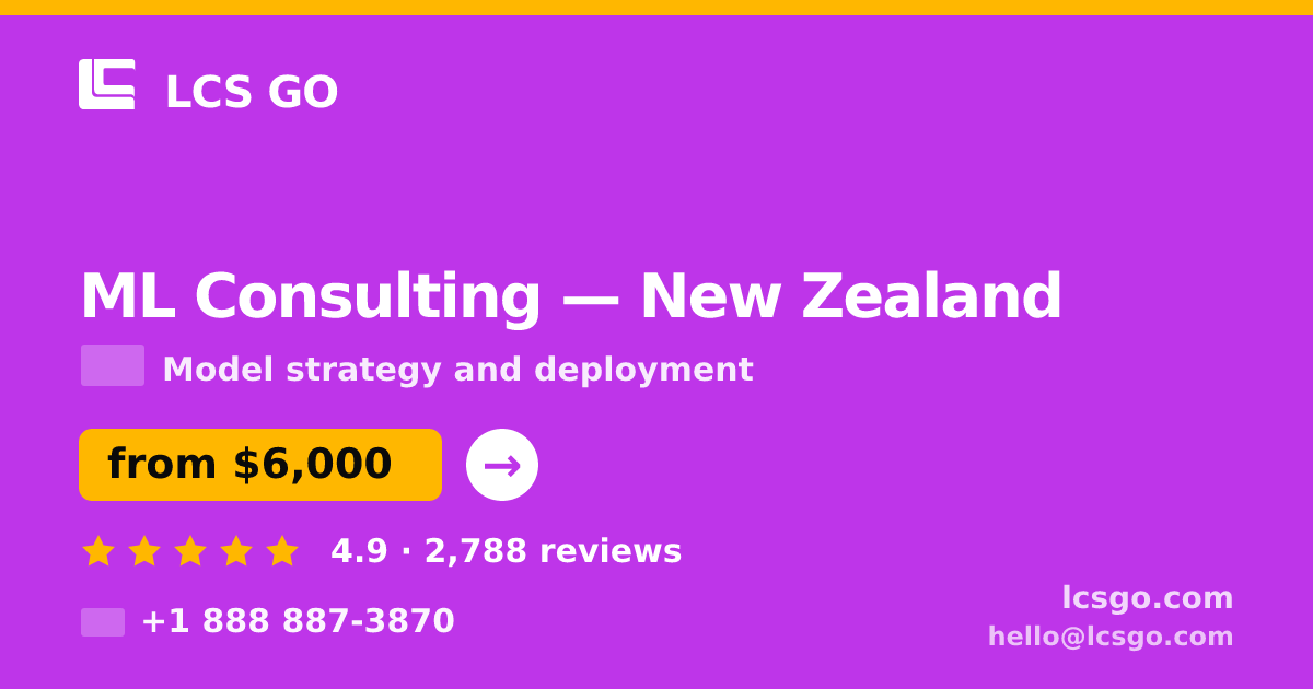 ML Consulting in New Zealand — from $6,000, rated 4.9/5 by 2788 clients. LCS GO.