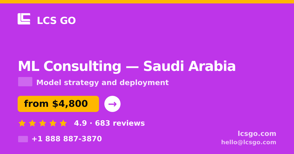 ML Consulting in Saudi Arabia — from $4,800, rated 4.9/5 by 683 clients. LCS GO.