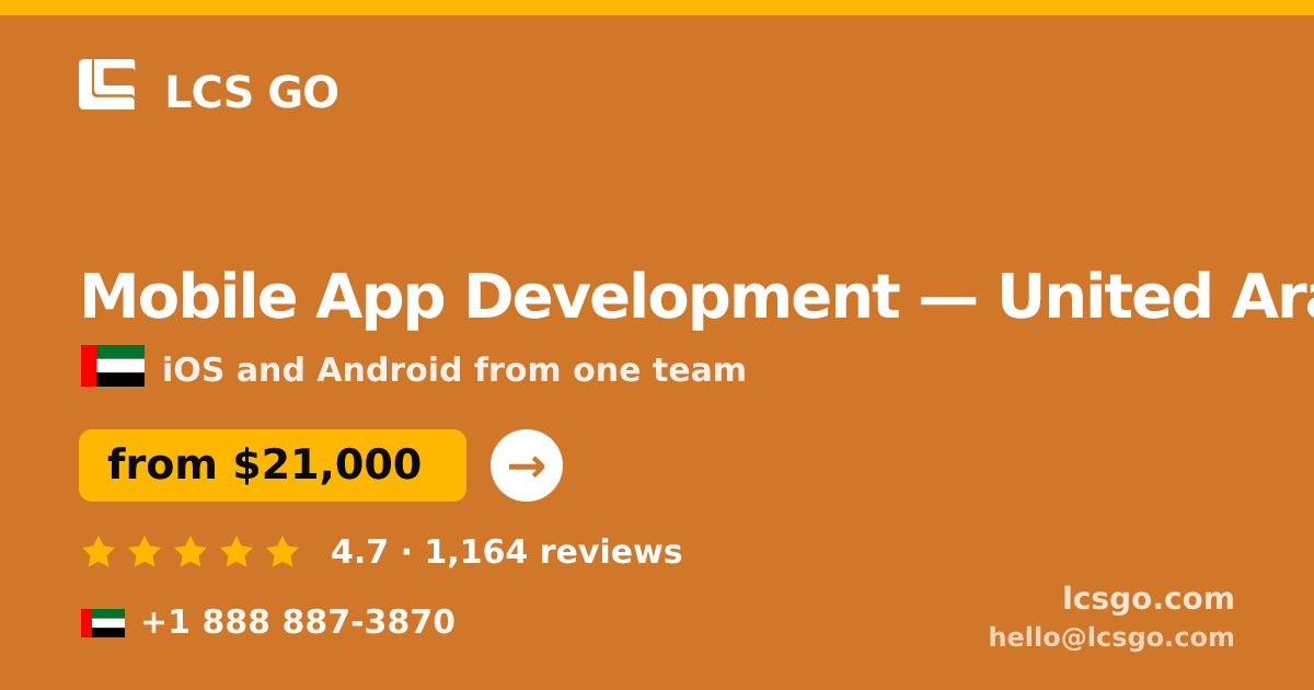 Mobile App Development in United Arab Emirates — from $21,000, rated 4.7/5 by 1164 clients. LCS GO.