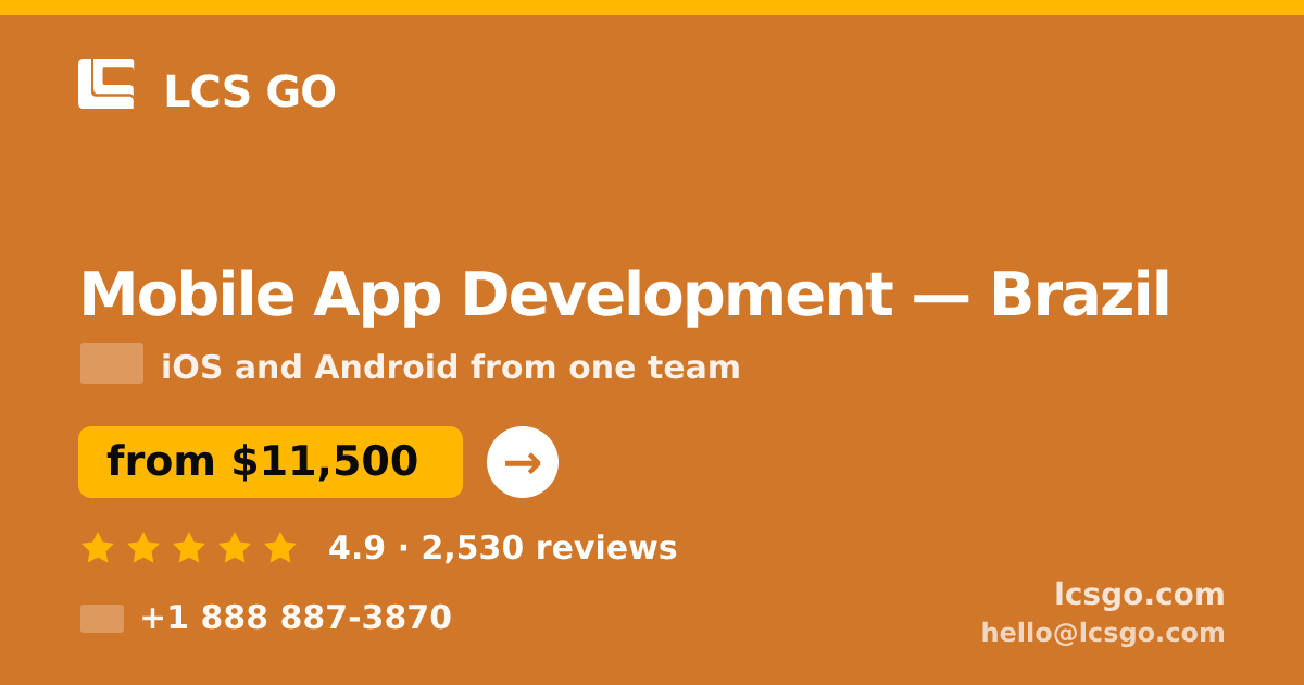 Mobile App Development in Brazil — from $11,500, rated 4.9/5 by 2530 clients. LCS GO.