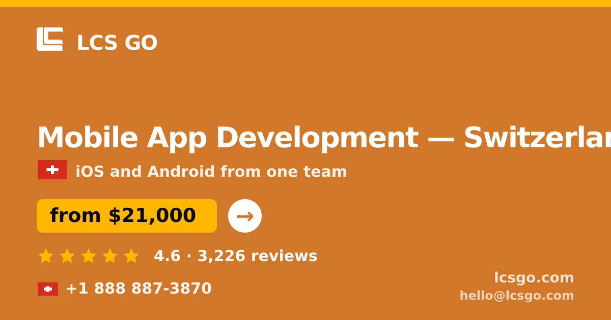 Mobile App Development in Switzerland — from $21,000, rated 4.6/5 by 3226 clients. LCS GO.