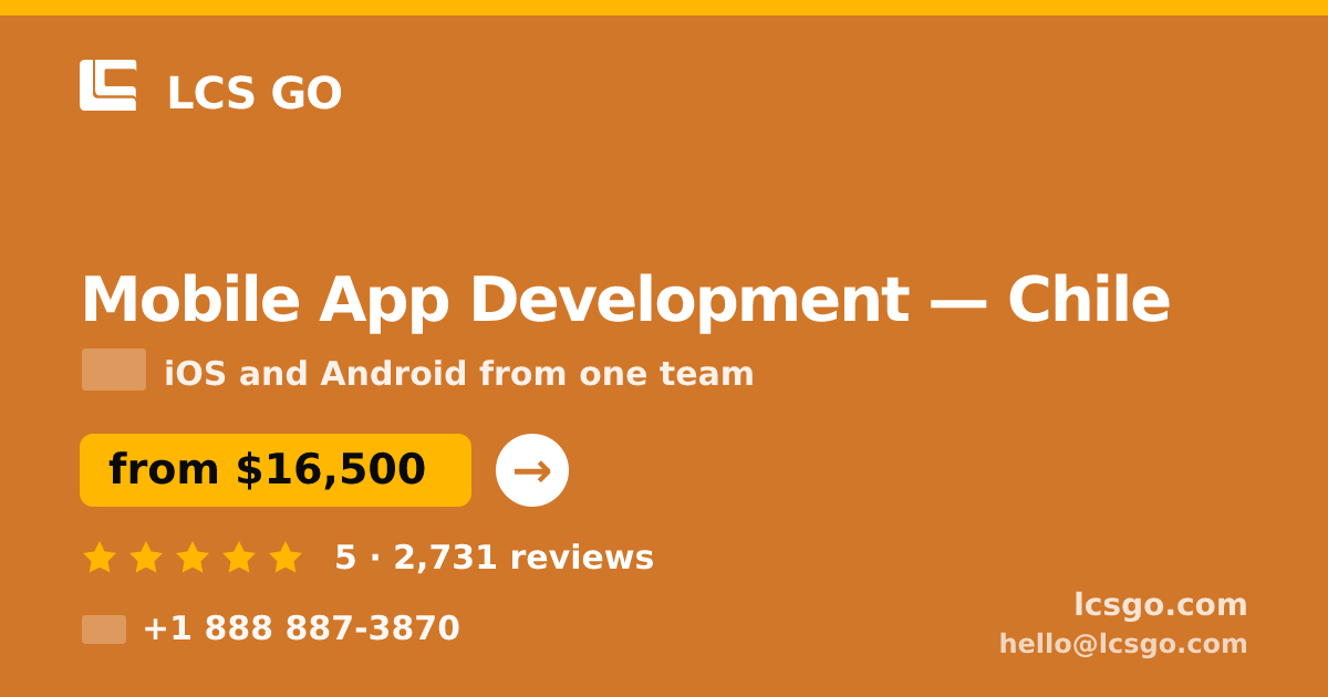 Mobile App Development in Chile — from $16,500, rated 5/5 by 2731 clients. LCS GO.