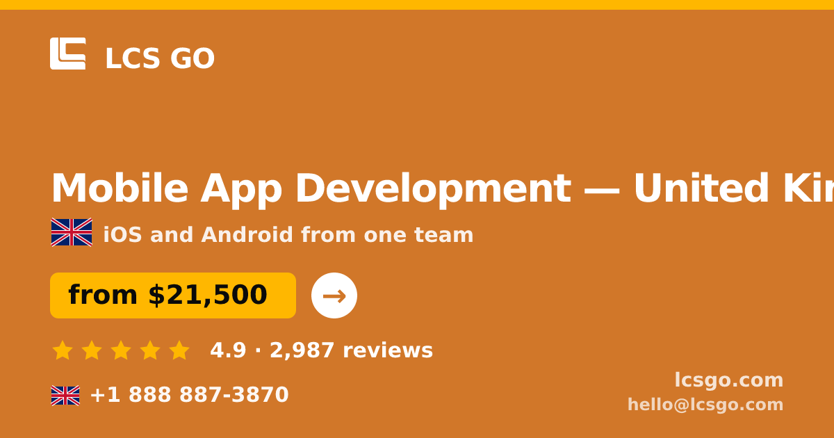 Mobile App Development in United Kingdom — from $21,500, rated 4.9/5 by 2987 clients. LCS GO.