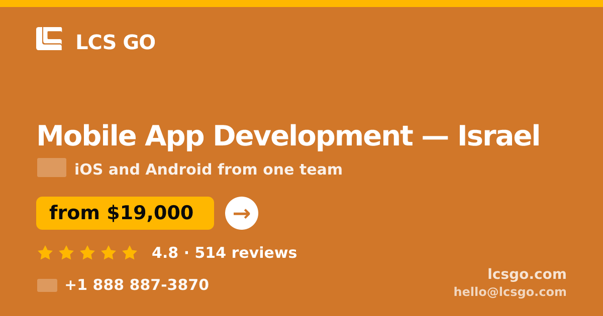 Mobile App Development in Israel — from $19,000, rated 4.8/5 by 514 clients. LCS GO.
