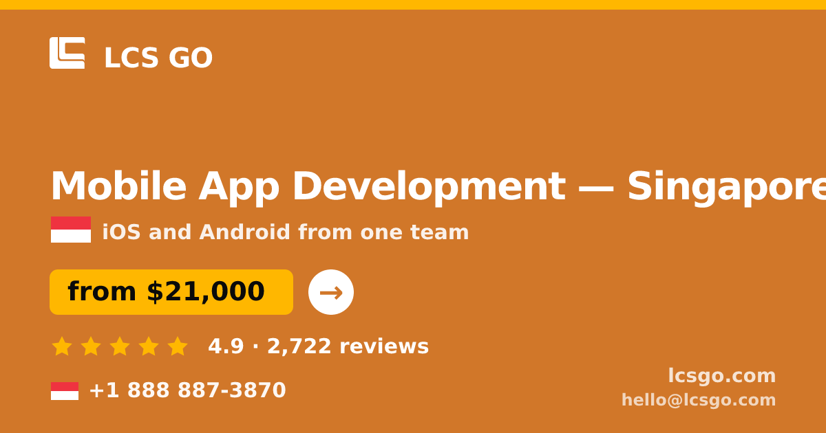 Mobile App Development in Singapore — from $21,000, rated 4.9/5 by 2722 clients. LCS GO.