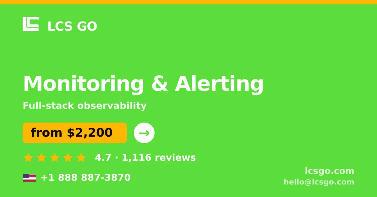 Monitoring & Alerting in the USA — from $2,200/mo, rated 4.7/5 by 1116 clients. LCS GO.