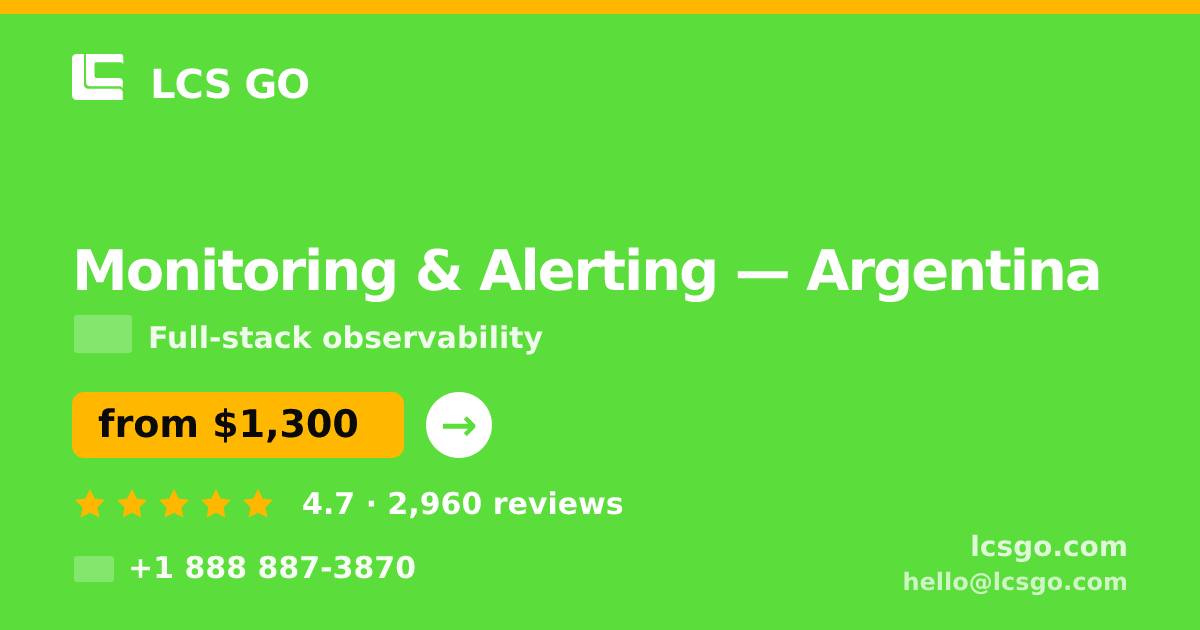 Monitoring & Alerting in Argentina — from $1,300/mo, rated 4.7/5 by 2960 clients. LCS GO.