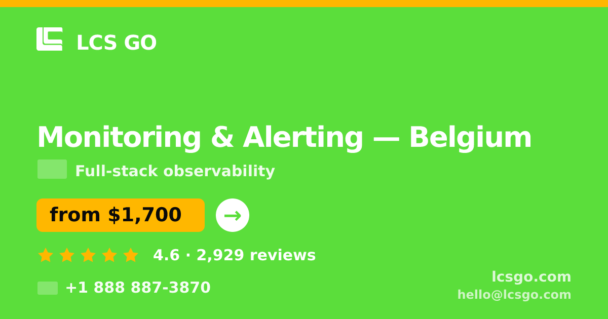Monitoring & Alerting in Belgium — from $1,700/mo, rated 4.6/5 by 2929 clients. LCS GO.