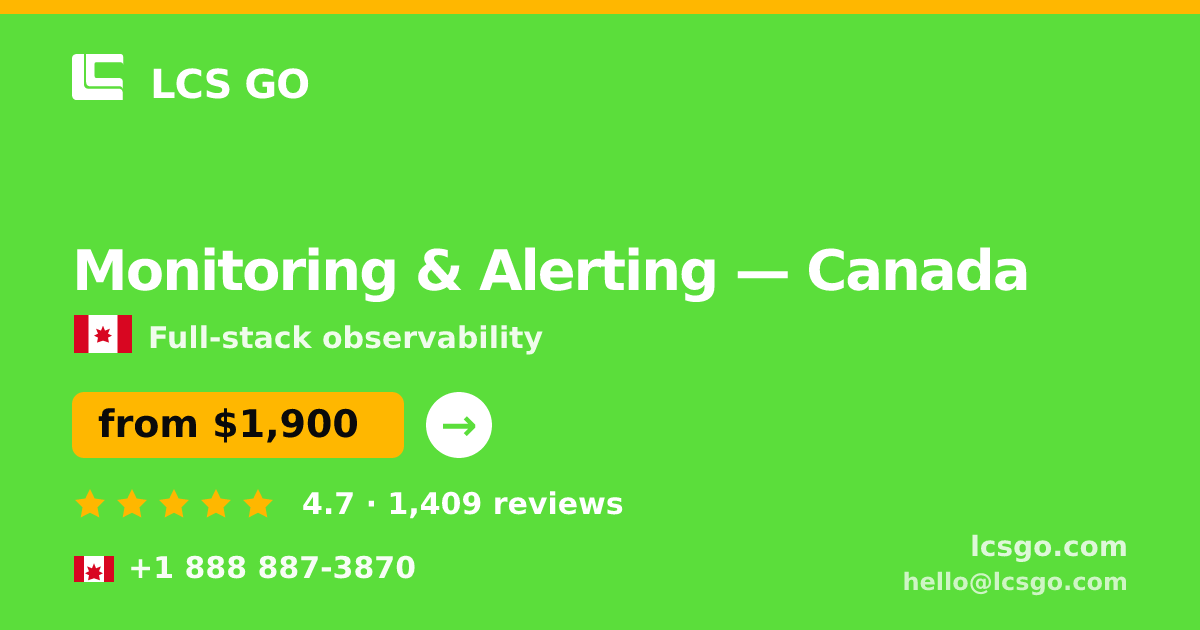 Monitoring & Alerting in Canada — from $1,900/mo, rated 4.7/5 by 1409 clients. LCS GO.