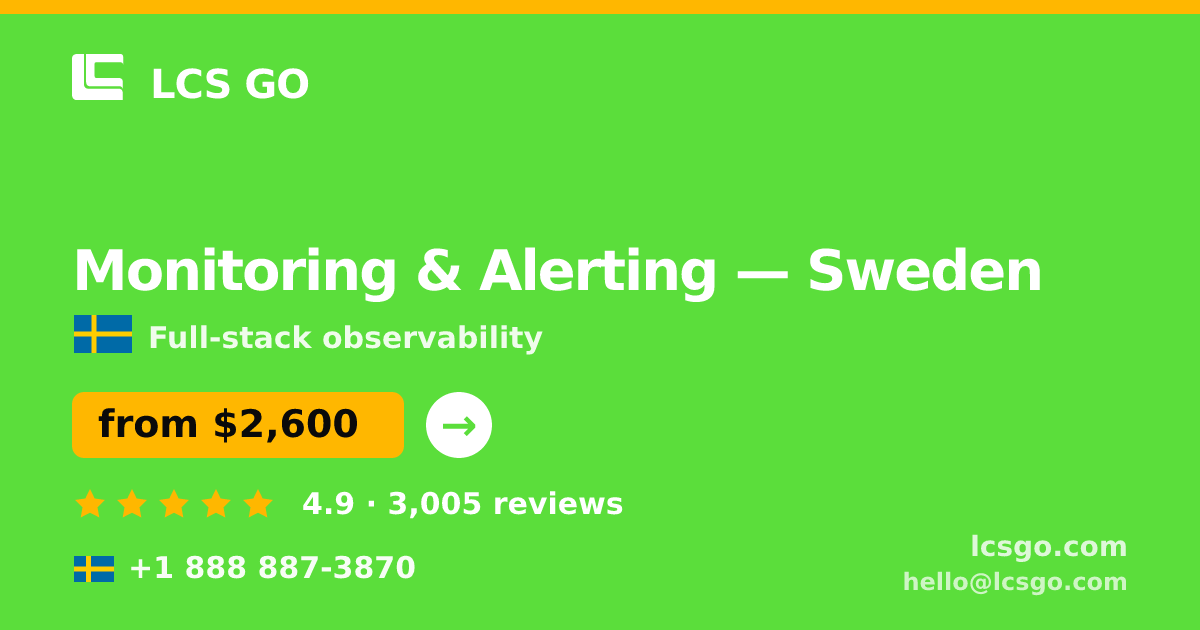 Monitoring & Alerting in Stockholm — from $2,500/mo, rated 4.6/5 by 1521 clients. LCS GO.