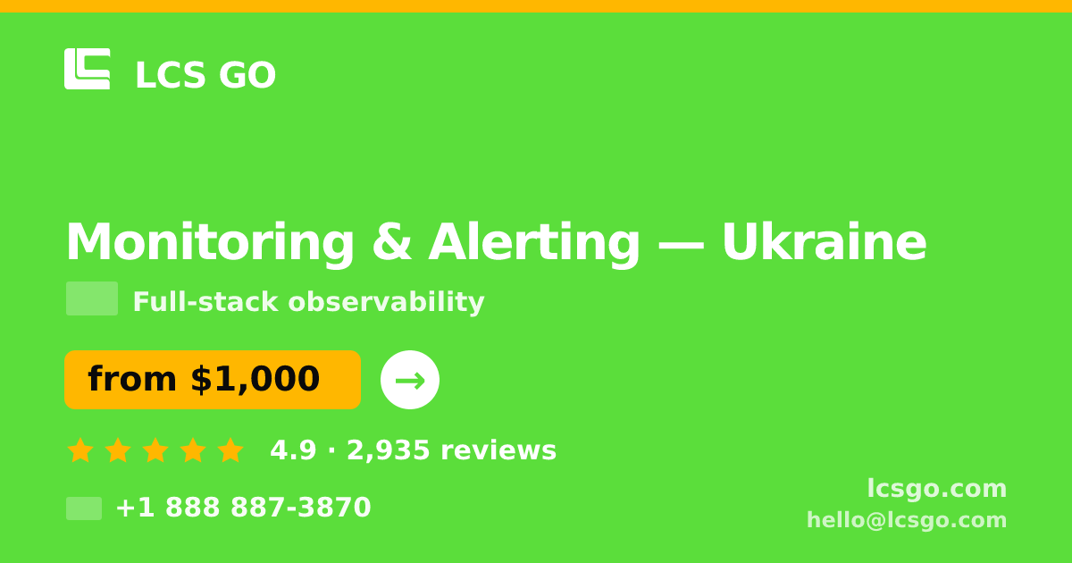 Monitoring & Alerting in Ukraine — from $1,000/mo, rated 4.9/5 by 2935 clients. LCS GO.