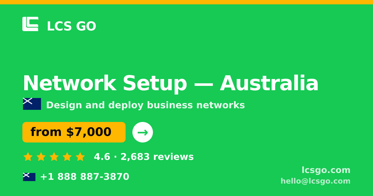 Network Setup in Melbourne — from $6,900, rated 4.9/5 by 1484 clients. LCS GO.