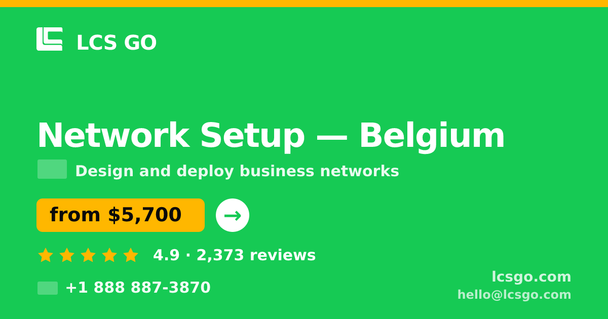 Network Setup in Ghent — from $5,300, rated 4.8/5 by 821 clients. LCS GO.