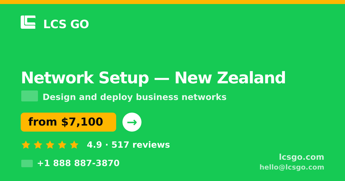Network Setup in New Zealand — from $7,100, rated 4.9/5 by 517 clients. LCS GO.