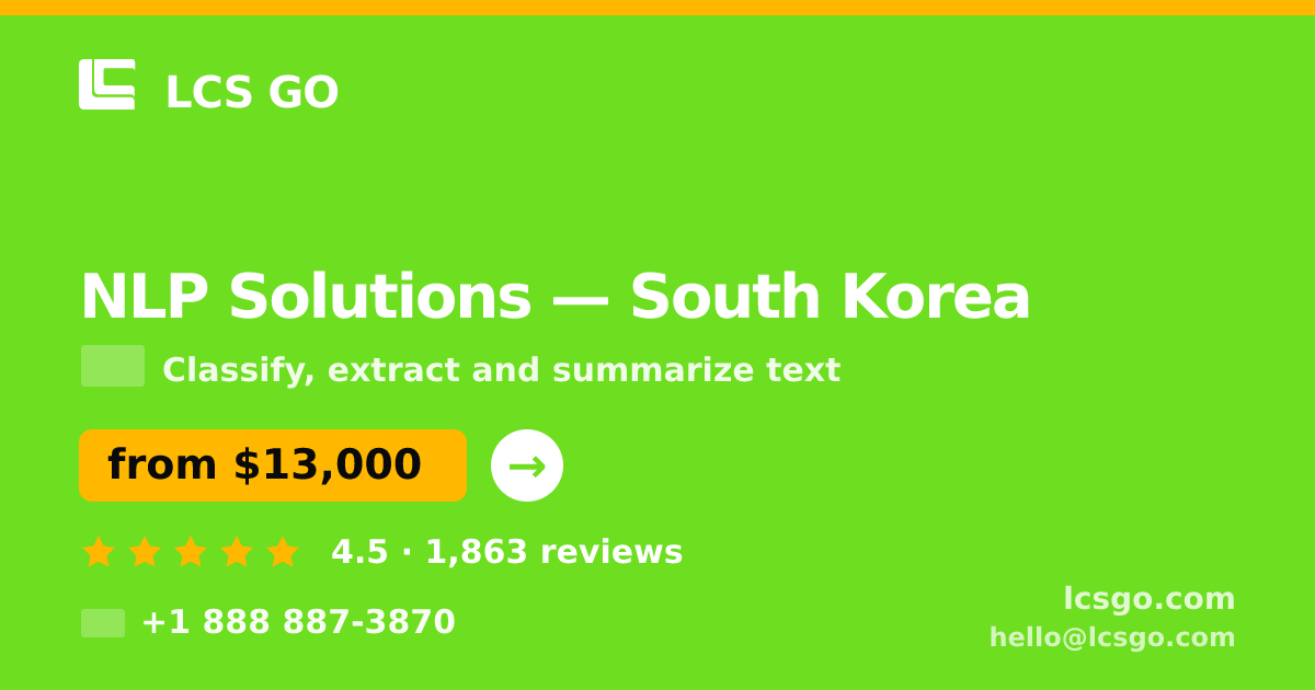 NLP Solutions in South Korea — from $13,000, rated 4.5/5 by 1863 clients. LCS GO.
