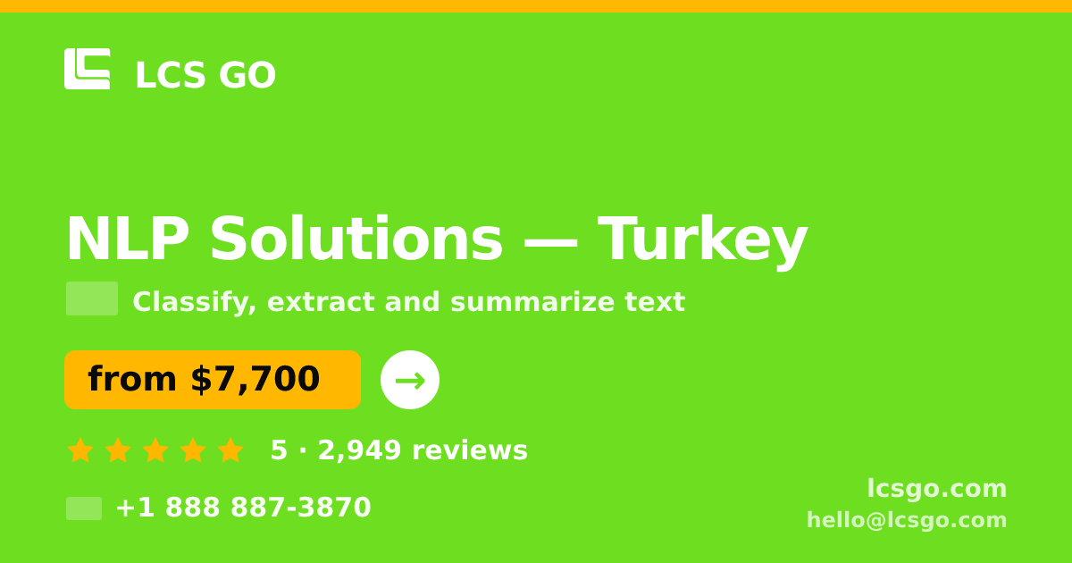 NLP Solutions in Turkey — from $7,700, rated 5/5 by 2949 clients. LCS GO.