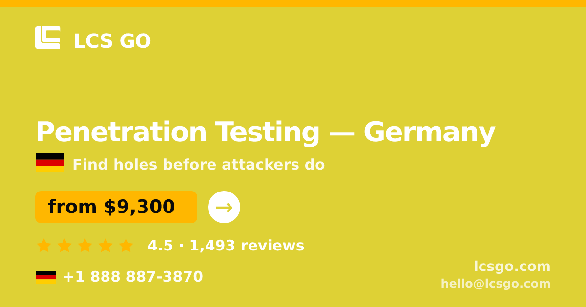 Penetration Testing in Germany — from $9,300, rated 4.5/5 by 1493 clients. LCS GO.