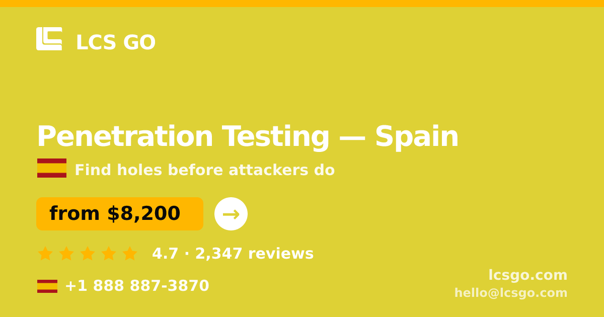Penetration Testing in Spain — from $8,200, rated 4.7/5 by 2347 clients. LCS GO.