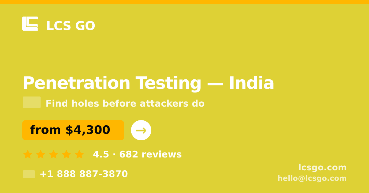 Penetration Testing in India — from $4,300, rated 4.5/5 by 682 clients. LCS GO.