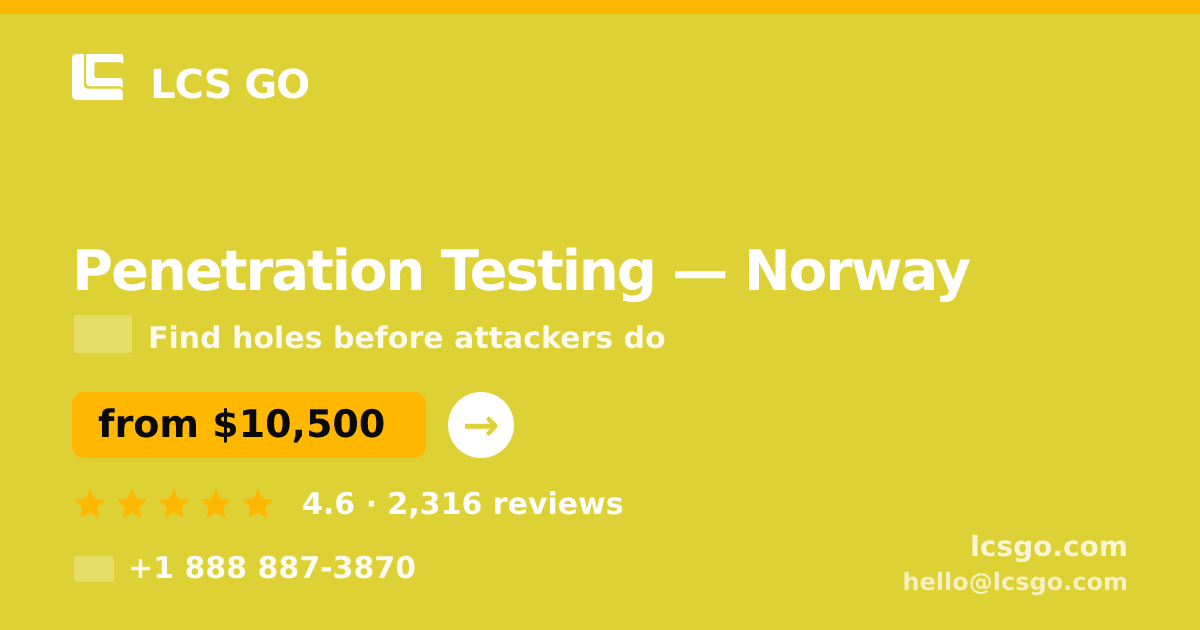 Penetration Testing in Norway — from $10,500, rated 4.6/5 by 2316 clients. LCS GO.